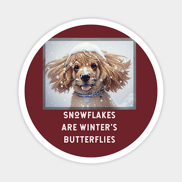 Snowflakes are Winter's Butterflies (puppy dog covered in snow) Magnet by PersianFMts